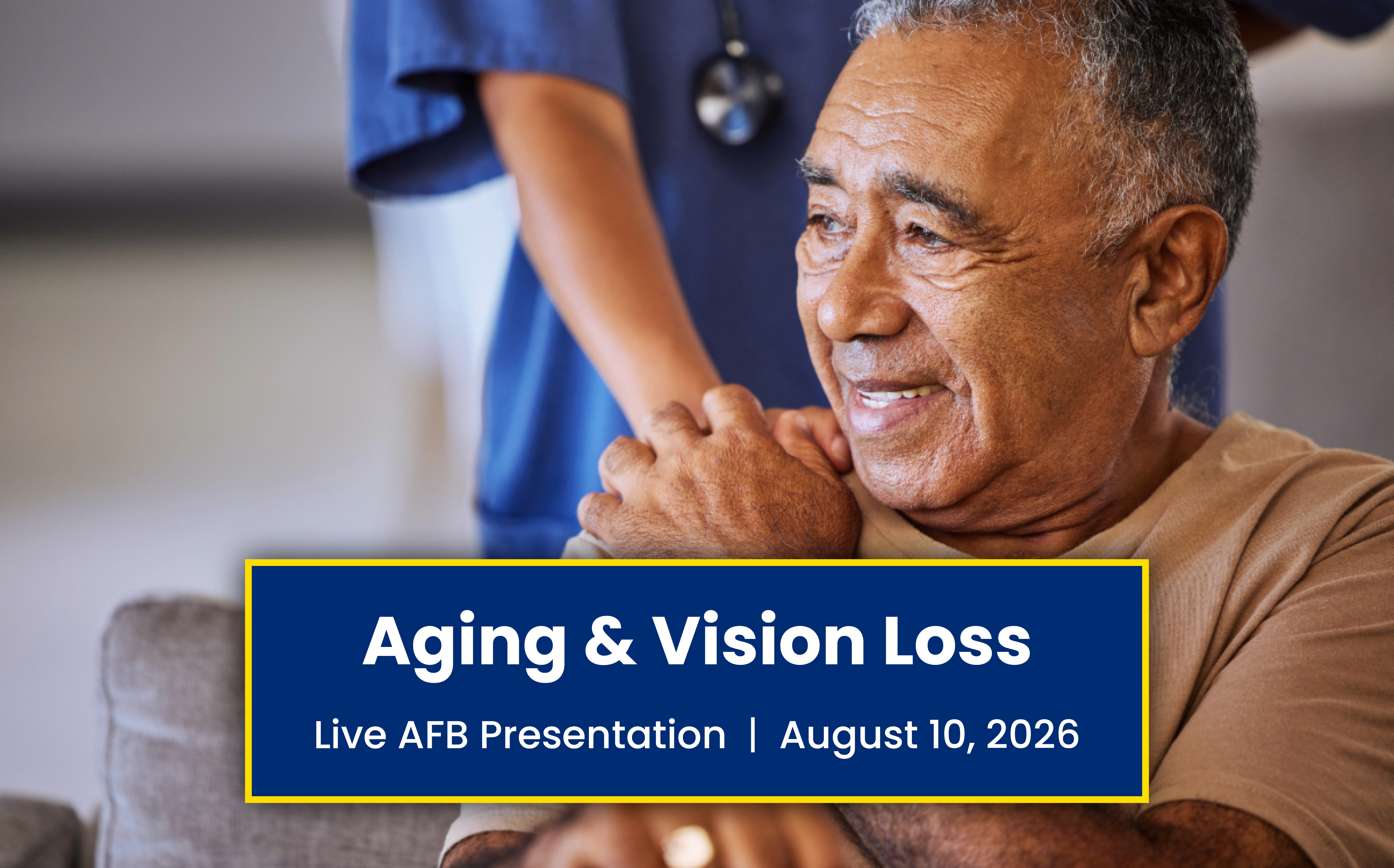 Live AFB presentation. A smiling senior man holding the hand of his caregiver.