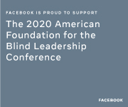 Facebook is proud to support the 2020 American Foundation for the Blind Leadership Conference
